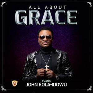 John Kola Idowu - All About Grace (Album)